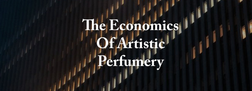The Economics Of Artistic Perfumery